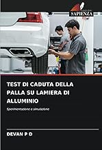 TEST DI CADUTA DELLA PALLA SU LAMIERA DI ALLUMINIO: Sperimentazione e simulazione
