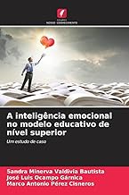A inteligência emocional no modelo educativo de nível superior: Um estudo de caso