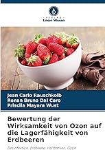 Bewertung der Wirksamkeit von Ozon auf die Lagerfähigkeit von Erdbeeren: Desinfektion, Erdbeere, Haltbarkeit, Ozon