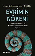Evrimin Kökeni: Aristoteles’ten DNA'ya ''Darwin'in Tehlikeli Fikri''nin Peşinde