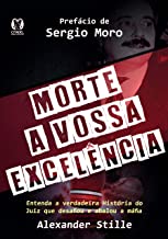 Morte a Vossa Excelencia - Entenda a verdadeira historia do juiz que desafiou e abalou a mafia (Em Portugues do Brasil)