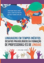Linguagens em tempos inéditos: desafios praxiológicos da formação de professoras/es de línguas