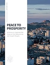 Peace to Prosperity: A Vision to Improve the Lives of the Palestinian and Israeli People