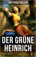 Der Grüne Heinrich: Einer der bedeutendsten Bildungsromane der deutschen Literatur des 19. Jahrhunderts