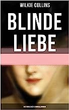 Blinde Liebe: Historischer Kriminalroman: Krimi-Klassiker
