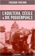 L'Adultera, Cécile & Die Poggenpuhls (Berliner Romane): Alltagsgeschichten und poetische Bilder aus dem Berlin der Gründerjahre