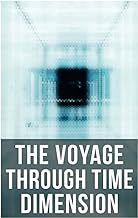 The Voyage Through Time Dimension: Sci-Fi Boxed Set: The Time Machine, The Night Land, A Connecticut Yankee in King Arthur's Court, The Shadow out of Time & The Ship of Ishtar