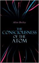 The Consciousness of the Atom: Lectures on Theosophy