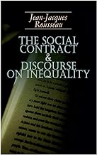 The Social Contract & Discourse on Inequality: Including Discourse on the Arts and Sciences & A Discourse on Political Economy