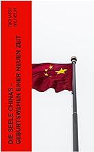 Die Seele Chinas - Geburtswehen einer neuen Zeit