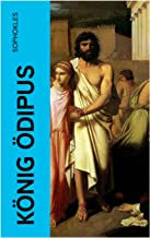 König Ödipus: Der zweite Teil der Thebanischen Trilogie