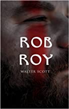 Rob Roy: Deutsche Ausgabe - Historischer Roman (Robin, der Rothe)