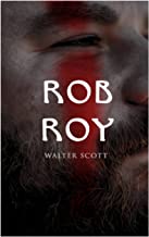 Rob Roy: Deutsche Ausgabe - Historischer Roman (Robin, der Rothe)