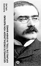 Gesammelte Erzählungen von Rudyard Kipling (116 Titel in einem Band)