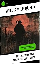 The Tales of WW1 - Complete Collection: Spy Thrillers, Action Classics & Historical Adventures