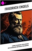 Ludwig Feuerbach: Der Ausgang der klassischen deutschen Philosophie