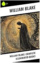 William Blake: Complete Illuminated Books
