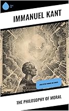 The Philosophy of Moral: Collected Works on Ethics
