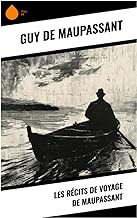 Les récits de voyage de Maupassant