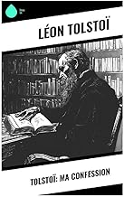 Tolstoï: Ma confession