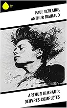 Arthur Rimbaud: Oeuvres complètes