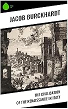 The Civilisation of the Renaissance in Italy
