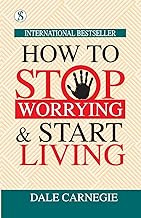 How to Stop Worrying and Start Living