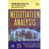 Negotiation Analysis: The Science and Art of Collaborative Decision Making