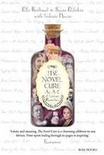THE NOVEL CURE AN A-Z OF LITERARY REMEDIES [Hardcover] [Jan 01, 2017] ELLA BERTHOUD [Hardcover] [Jan 01, 2017] ELLA BERTHOUD