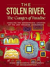 The Stolen River, The Ganges of Paradise: Unveiling The Geographical Location of the Lost Paradise, Janbuddeepa