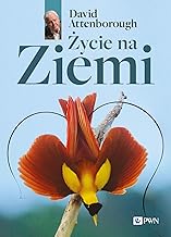 Życie na Ziemi: Najwspanialsza historia na świecie