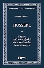 Kryzys nauk europejskich a transcendentalna fenomenologia: Wprowadzenie do fenomenologicznej filozofii