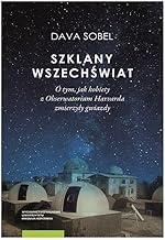 Szklany wszechświat: O tym jak kobiety z Obserwatorium Harvarda zmierzyły gwiazdy