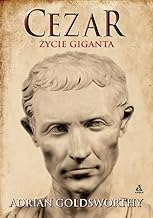 Cezar. Życie giganta