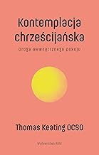 Kontemplacja chrześcijańska wyd. 2: Droga wewnętrznego pokoju
