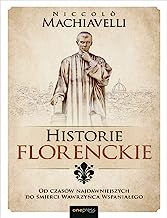 Historie florenckie Od czasów najdawniejszych do śmierci Wawrzyńca Wspaniałego