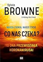 Nasza Ziemia, nasze Ĺzycie. Co nas czeka? - Sylvia Browne, Lindsay Harrison [KSIÄĹťKA]