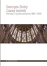 Czasy katedr: Sztuka i społeczeństwo 980–1420