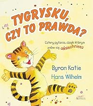 Tygrysku, czy to prawda: Cztery pytania, dzięki którym znów sie uśmiechasz