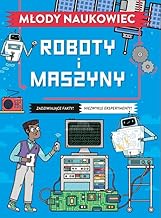 Młody naukowiec. Roboty i maszyny