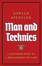 Man and Technics: A Contribution to a Philosophy of Life