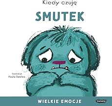 Kiedy czuję smutek Wielkie emocje
