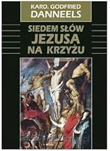 Siedem sĹĂlw Jezusa na krzyĹzu - Kard. Godfried Danneels [KSIÄĹťKA]