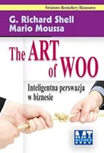 The Art of Woo: Inteligentna perswazja w biznesie