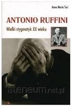 Antonio Ruffini. Wielki stygmatyk XX wieku - Anna M. Turi [KSIÄĹťKA]