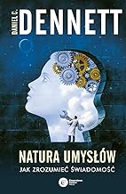 Natura umysłów: Jak zrozumieć świadomość