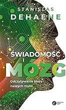 Świadomość i mózg: Odczytywanie kodu naszych myśli