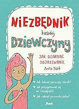 Niezbędnik każdej dziewczyny. Jak ogarnąć dojrzewanie