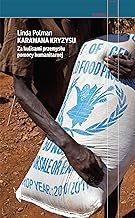 Karawana kryzysu: Za kulisami przemysłu pomocy humanitarnej