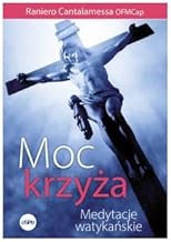 Moc krzyża: Medytacje watykańskie